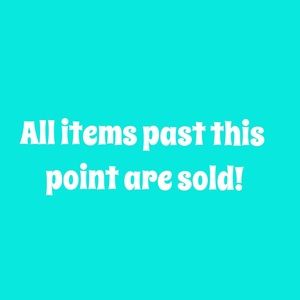 All items past this point are sold!
